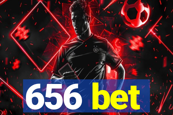 656 bet